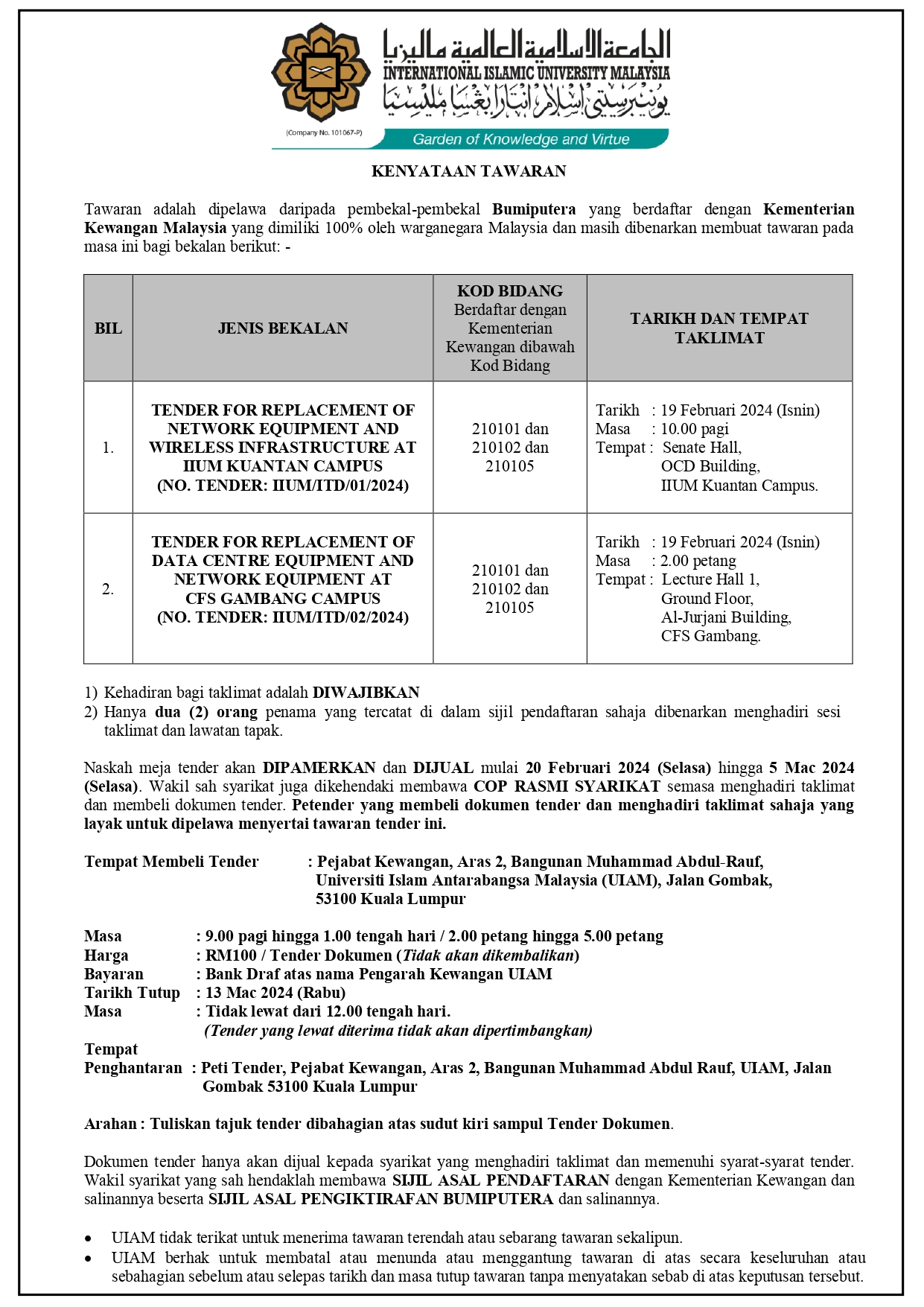 TENDER FOR REPLACEMENT OF NETWORK EQUIPMENT AND WIRELESS INFRASTRUCTURE AT IIUM KUANTAN CAMPUS’ and ‘TENDER FOR REPLACEMENT OF DATA CENTRE EQUIPMENT AND NETWORK EQUIPMENT AF CFS GAMBANG CAMPUS’for International Islamic University Malaysia