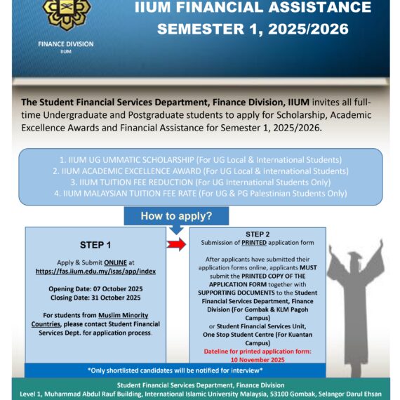 ANNOUNCEMENT OF APPLICATION FOR FINANCIAL ASSISTANTSHIP AND IIUM UG UMMATIC SCHOLARSHIP FOR SEMESTER 1,2025/2026 (GOMBAK & PAGOH CAMPUS) 