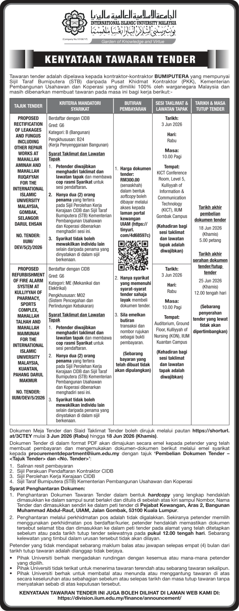 TENDER ADVERTISEMENT AND SALE OF TENDER DOCUMENT -(1) PROPOSED RECTIFICATION OF LEAKAGES AND FUNGUS INCLUDING OTHER REPAIR WORKS AT MAHALLAH AMINAH AND MAHALLAH RUQAYYAH FOR THE INTERNATIONAL ISLAMIC UNIVERSITY MALAYSIA, GOMBAK, SELANGOR DARUL EHSAN (IIUM/DEV/5(2)/2026) &  (2)PROPOSED REFURBISHMENT OF FIRE ALARM SYSTEM AT KULLIYYAH OF PHARMACY, SPORTS COMPLEX, MAHALLAH TALHAH AND MAHALLAH MAIMUNAH FOR THE INTERNATIONAL ISLAMIC UNIVERSITY MALAYSIA, KUANTAN, PAHANG DARUL MAKMUR (IIUM/DEV/5/2026)