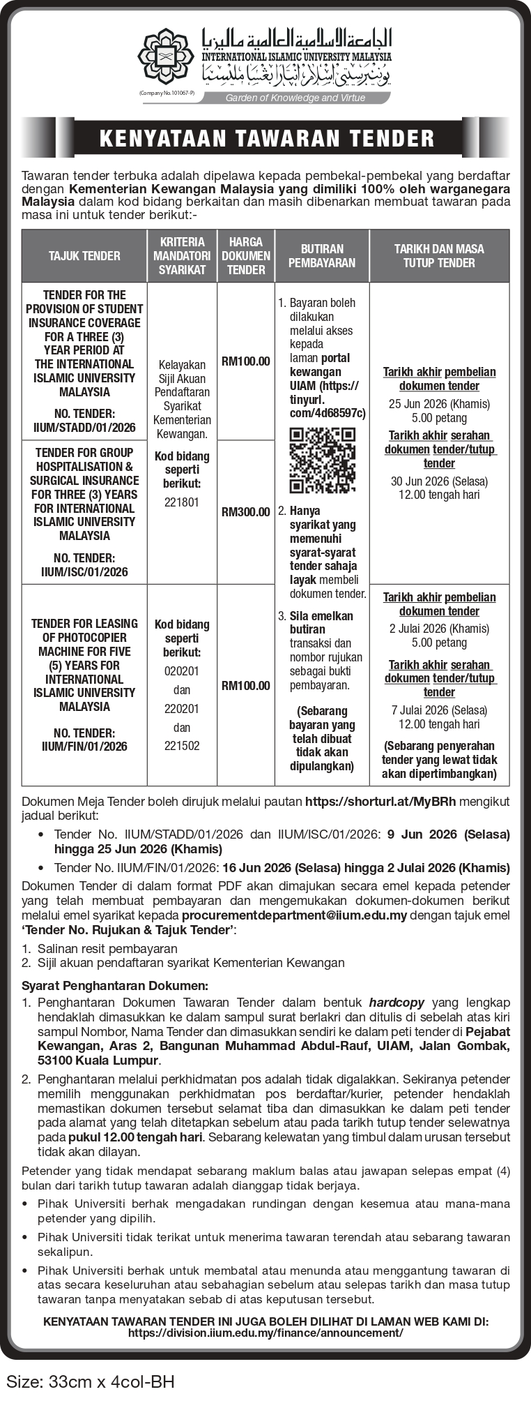 TENDER ADVERTISEMENT AND SALE OF TENDER DOCUMENT: (1) TENDER FOR THE PROVISION OF STUDENT INSURANCE COVERAGE FOR A THREE (3) YEAR PERIOD AT THE INTERNATIONAL ISLAMIC UNIVERSITY MALAYSIA (IIUM/STADD/01/2026) AND (2) TENDER FOR GROUP HOSPITALISATION & SURGICAL INSURANCE FOR THREE (3) YEARS FOR INTERNATIONAL ISLAMIC UNIVERSITY MALAYSIA (IIUM/ISC/01/2026) AND (3) TENDER FOR LEASING OF PHOTOCOPIER MACHINE FOR FIVE (5) YEARS FOR INTERNATIONAL ISLAMIC UNIVERSITY MALAYSIA (IIUM/FIN/01/2026)