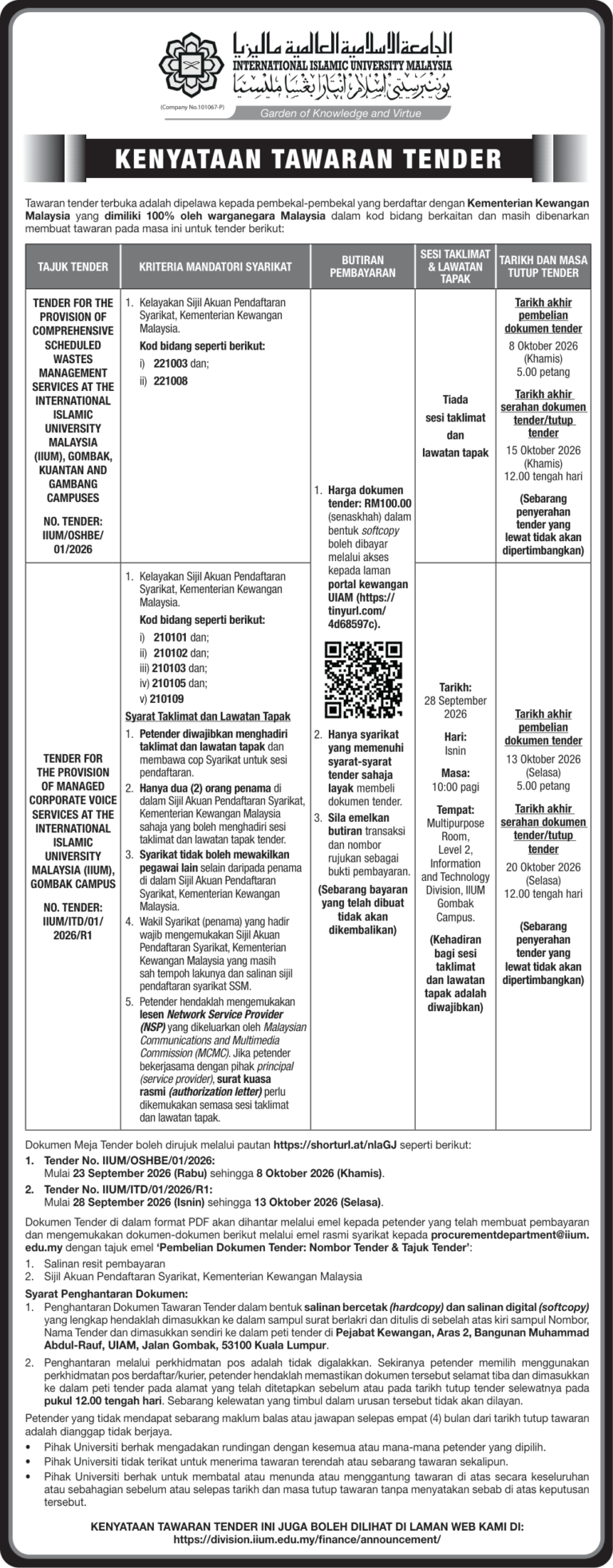 (1) TENDER FOR THE PROVISION OF COMPREHENSIVE SCHEDULED WASTE MANAGEMENT SERVICES AT THE INTERNATIONAL ISLAMIC UNIVERSITY MALAYSIA (IIUM) GOMBAK, KUANTAN AND GAMBANG CAMPUSES (IIUM/OSHBE/01/2026) AND (2) TENDER FOR THE PROVISION OF MANAGED CORPORATE VOICE SERVICES AT THE INTERNATIONAL ISLAMIC UNIVERSITY MALAYSIA (IIUM), GOMBAK CAMPUS (IIUM/ITD/01/2026/R1)