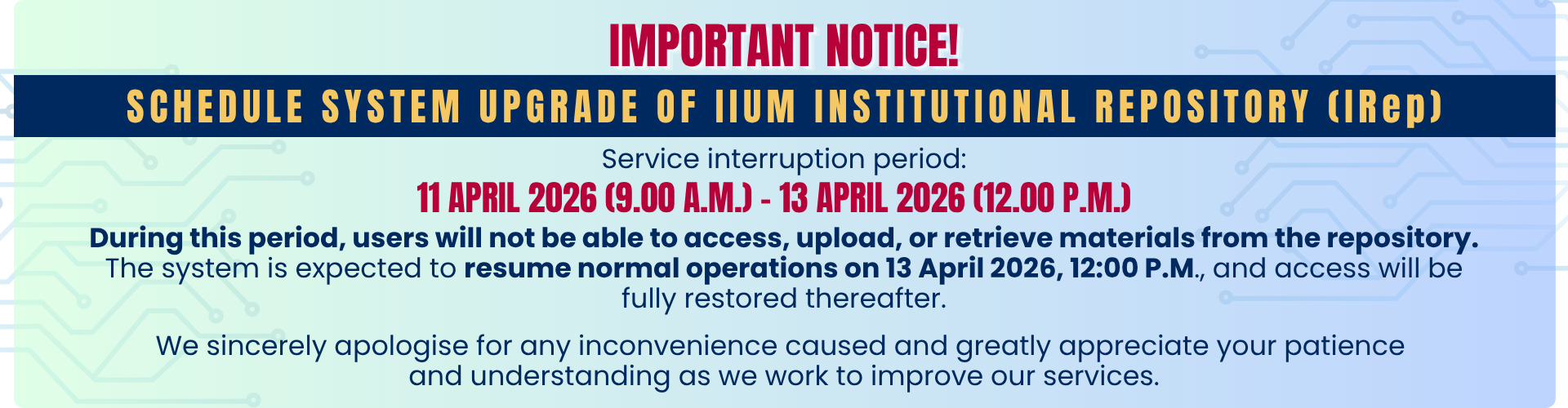 IIUM Lib SCHEDULE SYSTEM UPGRADE OF IIUM INSTITUTIONAL REPOSITORY (IRep)